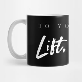 Do You Even Lift, Bro? Mug